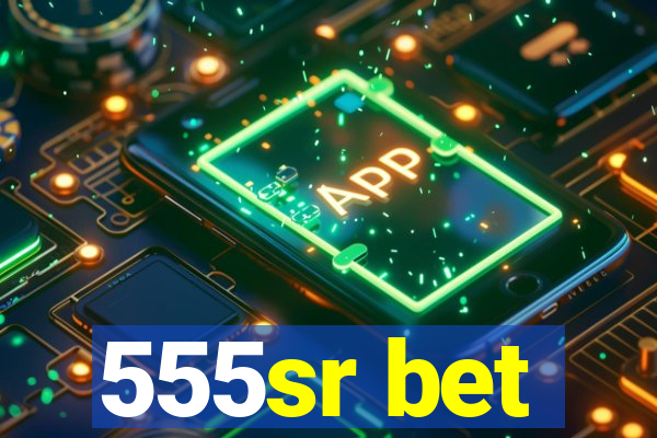 555sr bet